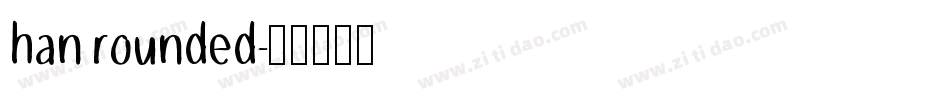 han rounded字体转换